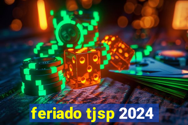 feriado tjsp 2024